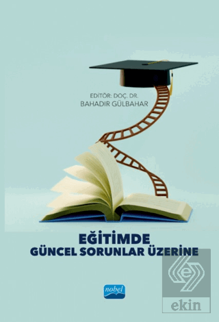 Eğitimde Güncel Sorunlar Üzerine Kolektif Nobel Akademik Yayıncılık Sa