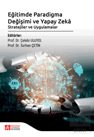 Eğitimde Paradigma Değişimi ve Yapay Zekâ Stratejiler ve Uygulamalar