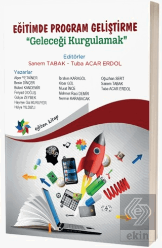 Eğitimde Program Geliştirme: Geleceği Kurgulamak