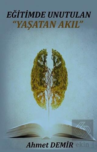Eğitimde Unutulan "Yaşatan Akıl"