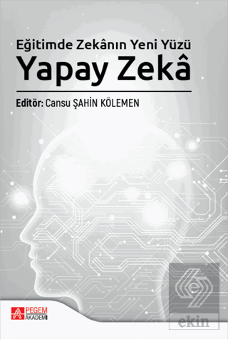 Eğitimde Zekanın Yeni Yüzü Yapay Zekâ Kolektif Pegem Akademi Yayıncılı