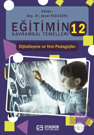 Eğitimin Kavramsal Temelleri-12: Dijitalleşme ve Yeni Pedagojilerz