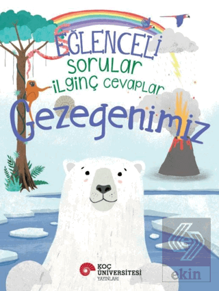 Eğlenceli Sorular - İlginç Cevaplar: Gezegenimiz