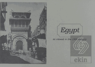 Egypt - As Viewed in the 19th Century