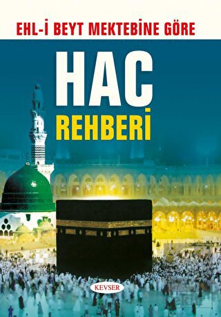 Ehl-i Beyt Mektebine Göre Hac Rehberi
