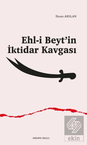 Ehl-i Beyt'in İktidar Kavgası