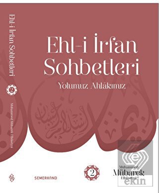 Ehl-i İrfan Sohbetleri 2 | Yolumuz Ahlâkımız