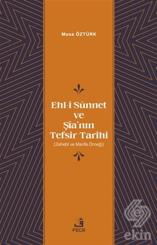 Ehl-i Su¨nnet ve Şia'nın Tefsir Tarihi