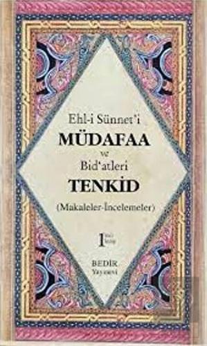 Ehl-i Sünnet'i Müdafaa ve Bid'atleri Tenkid 1. Kit
