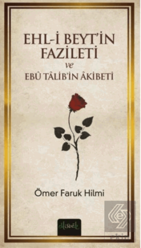 Ehli Beyt'in Fazileti ve Ebu Talib'in Akibeti