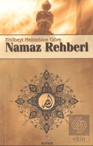 Ehlibeyt Mektebine Göre Namaz Rehberi