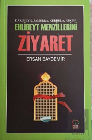 Ehlibeyt Mezillerini Ziyaret - Kazımeyn Samerra Ke