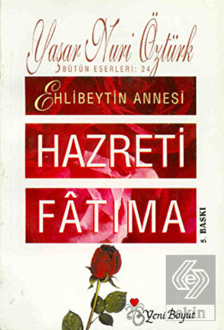 Ehlibeyt'in Annesi Hazreti Fatıma