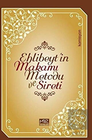 Ehlibeyt\'in Makamı Metodu ve Sireti