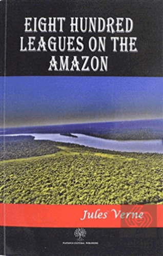 Eight Hundred Leagues on the Amazon