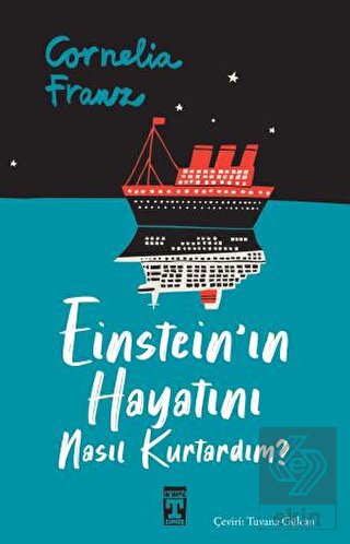Einstein'ın Hayatını Nasıl Kurtardım?