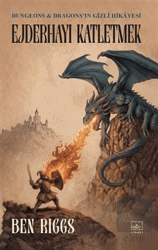 Ejderhayı Katletmek: Dungeons ve Dragonsın Gizli Hikayesi