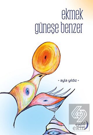 Ekmek Güneşe Benzer