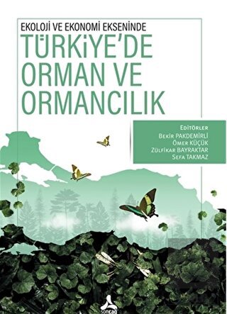 Ekoloji ve Ekonomi Ekseninde Türkiye'de Orman ve O