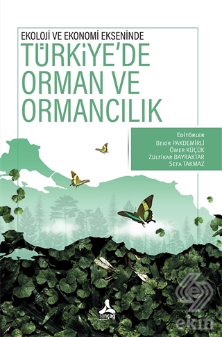 Ekoloji ve Ekonomi Ekseninde Türkiye'de Orman ve O