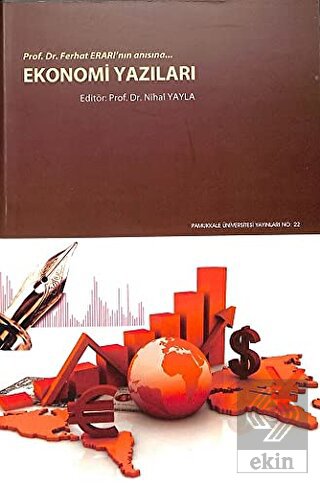 Ekonomi Yazıları Prof. Dr. Ferhat Erarı'nın Anısın