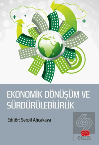 Ekonomik Dönüşüm ve Sürdürülebilirlik Serpil Ağcakaya Nobel Bilimsel E