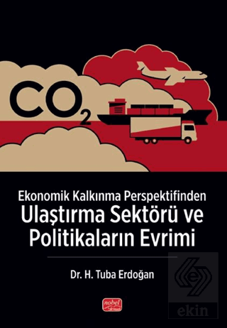 Ekonomik Kalkınma Perspektifinden Ulaştırma Sektörü ve Politikaların E