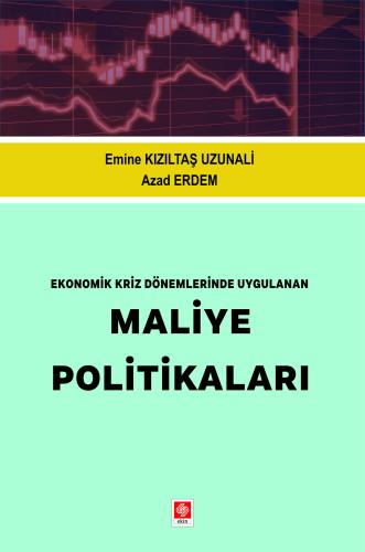 Ekonomik Kriz Dönemlerinde Uygulanan Maliye Politikaları Emine Kızıltaş Uzunali