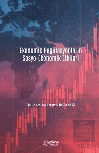 Ekonomik Regülasyonların Sosyo-Ekonomik Etkileri