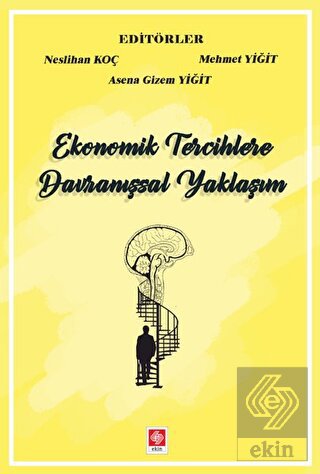 Ekonomik Tercihlere Davranışsal Yaklaşım Neslihan Koç