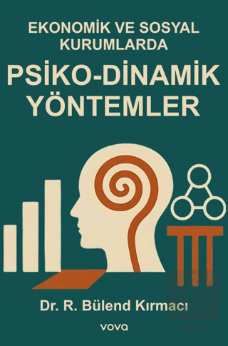 Ekonomik ve Sosyal Kurumlarda Psiko-Dinamik Yöntemler