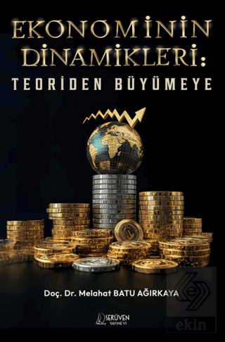 Ekonominin Dinamikleri: Teoriden Büyümeye