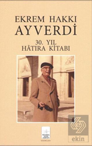 Ekrem Hakkı Ayverdi 30. Yıl Hatıra Kitabı