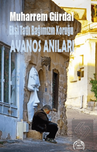Ekşi Tatlı Bağımızın Koruğu Avanos Anıları