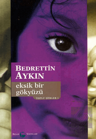 Eksik Bir Gökyüzü Toplu Şiirleri 1 (1970-90)