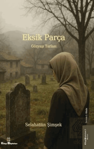 Eksik Parça 2 - Gözyaşı Tarlası