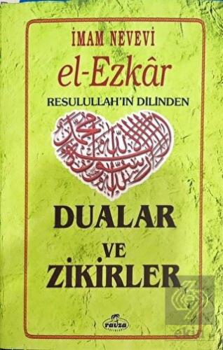 El Ezkar Resulullah'ın Dilinden Dualar ve Zikirler