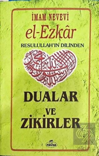 El Ezkar Resulullah'ın Dilinden Dualar ve Zikirler