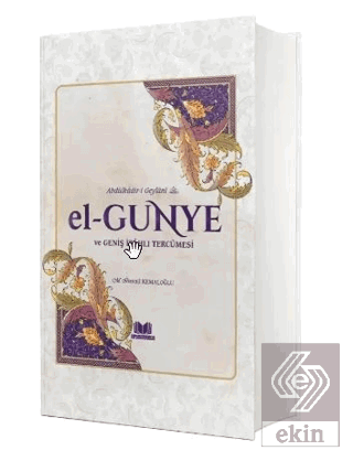 El Gunye ve Geniş İzahlı Tercümesi M. İsmail Kemaloğlu Kitap Kalbi Yay