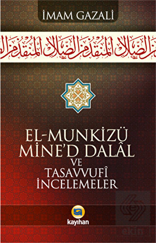 El - Munkizü Mine\'d Dalal Ve Tasavvufi İncelemeler