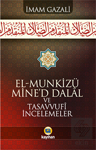 El - Munkizü Mine\'d Dalal Ve Tasavvufi İncelemeler
