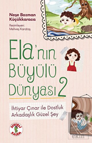 Ela'nın Büyülü Dünyası 2 - İhtiyar Çınar ile Dostl
