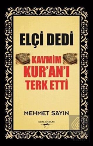 Elçi Dedi Kavmim Kur'an'ı Terk Etti