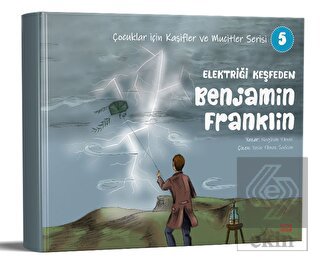 Elektriği Keşfeden Benjamin Franklin