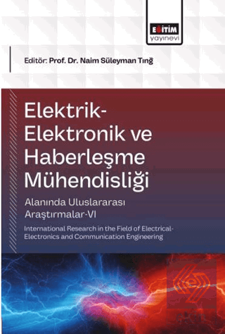 Elektrik-Elektronik ve Haberleşme Mühendisliği Alanında Uluslararası Araştırmalar - 6