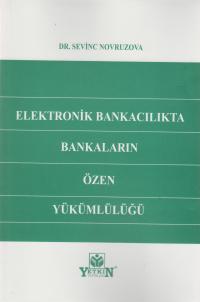 Elektronik Bankacılıkta Bankaların Özen Yükümlülüğü