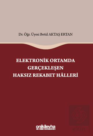 Elektronik Ortamda Gerçekleşen Haksız Rekabet Halleri