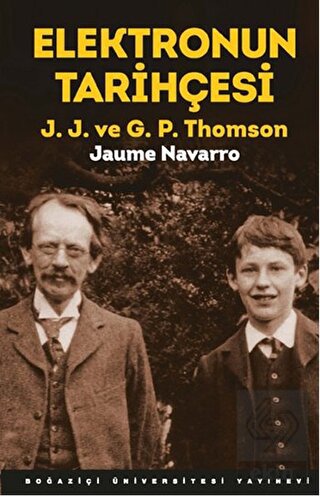 Elektronun Tarihçesi - J. J. ve G. P. Thomson