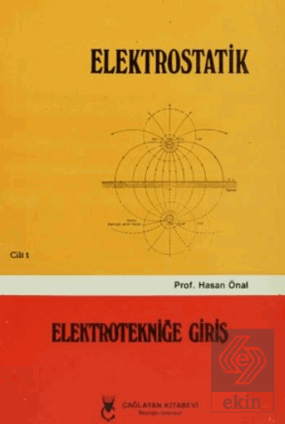Elektrostatik Cilt: 1 Elektrotekniğe Giriş