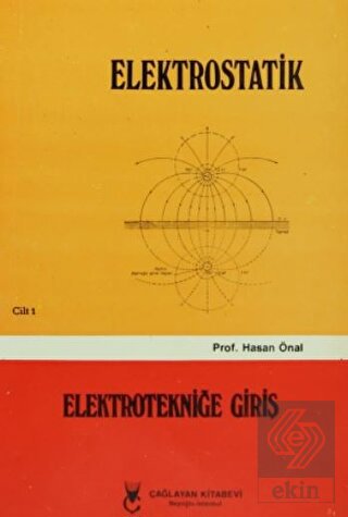 Elektrostatik Cilt: 1 Elektrotekniğe Giriş
